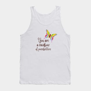 You are a rainbow of possibilities Tank Top